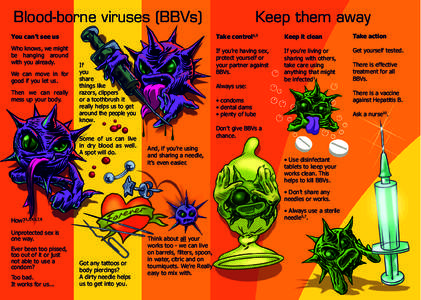 Blood-borne viruses (BBVs) You can’t see us Who knows, we might be hanging around with you already.