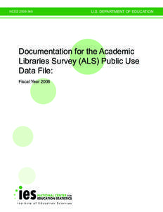 Documentation for the Academic Libraries Survey (ALS) Public Use Data File: Fiscal Year 2006