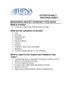 PATIENT/FAMILY TEACHING SHEET _______________________________________________________________________ MANAGING ANXIETY/UNEASY FEELINGS What is Anxiety?