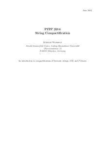 June[removed]PITP 2014 String Compactification Martijn Wijnholt Arnold Sommerfeld Center, Ludwig-Maximilians Universit¨at