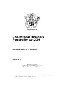 Queensland  Occupational Therapists Registration ActReprinted as in force on 27 August 2003