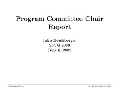 Program Committee Chair Report John Hershberger SoCG 2009 June 8, 2009
