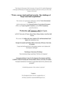 The School of Doctorate of the University of Venice IUAV and the Department of Design and Planning in Complex Environment is pleased to invite you to the sixth seminar of the series “Water, energy, land and food securi