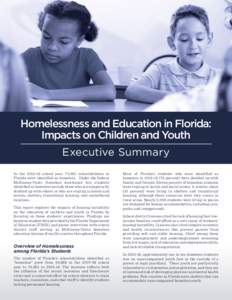 Homelessness and Education in Florida: Impacts on Children and Youth Executive Summary In theschool year, 72,601 schoolchildren in Florida were identified as homeless. Under the federal McKinney-Vento Homeless A