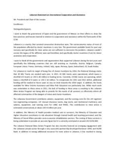 Lebanon	
  Statement	
  on	
  international	
  Cooperation	
  and	
  Assistance	
   Mr.	
  President	
  and	
  Chair	
  of	
  the	
  session	
   Excellences	
  	
   Distinguished	
  guests,	
   I	
   w