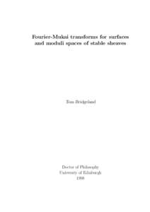 Fourier-Mukai transforms for surfaces and moduli spaces of stable sheaves Tom Bridgeland  Doctor of Philosophy