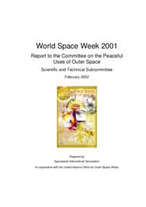 World Space Week 2001 Report to the Committee on the Peaceful Uses of Outer Space Scientific and Technical Subcommittee February 2002