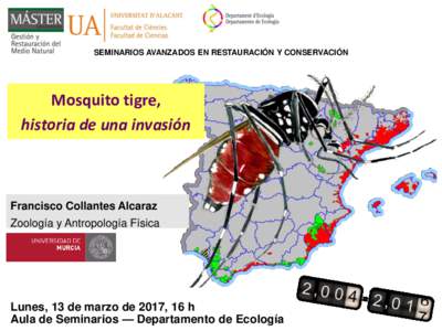 SEMINARIOS AVANZADOS EN RESTAURACIÓN Y CONSERVACIÓN  Mosquito tigre, historia de una invasión  Francisco Collantes Alcaraz
