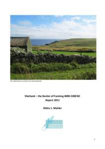 The Croft Museum at South Voe, South Mainland  Shetland – the Border of FarmingBC Report 2011 Ditlev L. Mahler