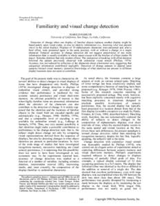 Perception & Psychophysics 1988, 44 (4), [removed]Familiarity and visual change detection HAROLD PASHLER University of California, San Diego, La Jolla, California
