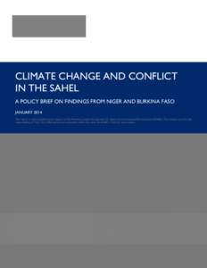 CLIMATE CHANGE AND CONFLICT IN THE SAHEL A POLICY BRIEF ON FINDINGS FROM NIGER AND BURKINA FASO JANUARY 2014 This report is made possible by the support of the American people through the U.S. Agency for International De