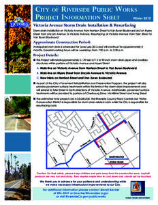City of Riverside Public Works Winter 2015 Project Information Sheet Victoria Avenue Storm Drain Installation & Resurfacing Storm drain installation on Victoria Avenue from Harrison Street to Van Buren Boulevard and on M