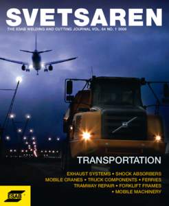 THE ESAB WELDING AND CUTTING JOURNAL VOL. 64 NOTRANSPORTATION EXHAUST SYSTEMS • SHOCK ABSORBERS MOBILE CRANES • TRUCK COMPONENTS • FERRIES TRAMWAY REPAIR • FORKLIFT FRAMES