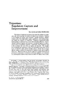 Tripartism: Regulatory Capture and Empowerment Ian Ayres and John Braithwaite The features of regulatory encounters that foster the evolution of cooperation often also encourage the evolution of capture and corruption. S