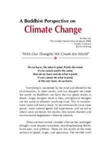 A Buddhist Perspective on  Climate Change Written for The United Nations Day of Vesak 2008 Hanoi, Vietnam