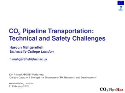 CO2 Pipeline Transportation: Technical and Safety Challenges Haroun Mahgerefteh University College London 