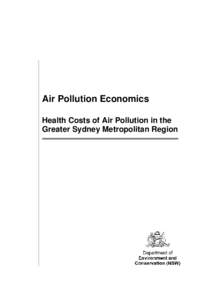 Air Pollution Economics Health Costs of Air Pollution in the Greater Sydney Metropolitan Region Acknowledgments The NSW Department of Environment and Conservation has prepared this report, with