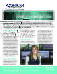EMERGENCY COMMUNICATIONS Emergency dispatchers form the vital link between callers in distress and emergency response teams. As a 911 dispatcher, you receive incoming emergency calls, prioritize those calls based on the 