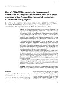 Use of rDNA to investigate the ecological distribution of Anopheles bwambae in relation to other members of the An. gambiae complex of mosquitoes in Bwamba County, Uganda.