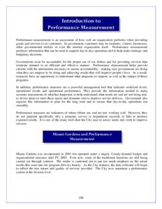 Introduction to Performance Measurement Performance measurement is an assessment of how well an organization performs when providing goods and services to its customers. In government, customers may be residents, visitor