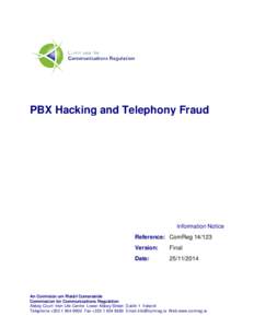 PBX Hacking and Telephony Fraud  Information Notice Reference: ComRegVersion: