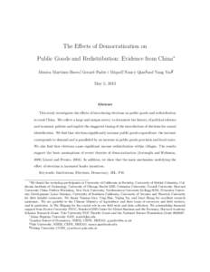 The Effects of Democratization on Public Goods and Redistribution: Evidence from China∗ Monica Martinez-Bravo†, Gerard Padró i Miquel‡, Nancy Qian§and Yang Yao¶ May 5, 2012  Abstract