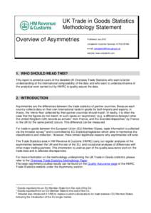 UK Trade in Goods Statistics Methodology Statement Overview of Asymmetries Published: July 2012 uktradeinfo Customer Services: 