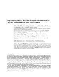 Engineering PFLOTRAN for Scalable Performance on Cray XT and IBM BlueGene Architectures Richard Tran Mills1 , Vamsi Sripathi2 , G. (Kumar) Mahinthakumar3 , Glenn E. Hammond4 , Peter C. Lichtner5 , Barry F. Smith6 1
