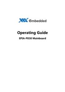 Operating Guide EPIA-P830 Mainboard EPIA-P830 Operating Guide  Table of Contents