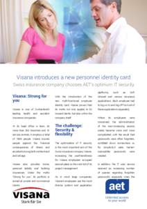 Visana introduces a new personnel identity card Swiss insurance company chooses AET’s optimum IT security Visana: Strong for you  platforms,