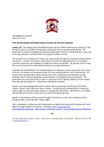 FOR IMMEDIATE RELEASE: January 19, 2012 FIRST NATION CROWN GATHERING NEEDS TO FOCUS ON THE ROOT PROBLEM London, ON –The meeting with Prime Minister Harper and First Nations leadership on January 24, 2012 should be used