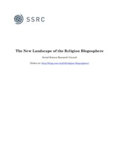 The New Landscape of the Religion Blogosphere Social Science Research Council Online at: http://blogs.ssrc.org/tif/religion-blogosphere/ 2