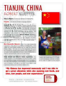 TIANJIN, CHINA ROBERT KUEFFER Robert’s Majors: Chinese, Life Sciences Communication Program: UW Intensive Chinese Language, Summer Academic Life: While in Tianjin, I studied Classical Chinese