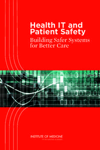 Health IT and Patient Safety Building Safer Systems for Better Care