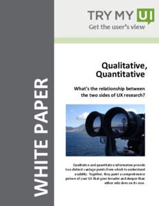 WHITE PAPER  Get the user’s view Qualitative, Quantitative