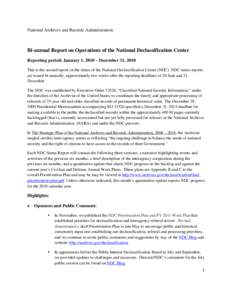 National Archives and Records Administration  Bi-annual Report on Operations of the National Declassification Center Reporting period: January 1, 2010 – December 31, 2010 This is the second report on the status of the 