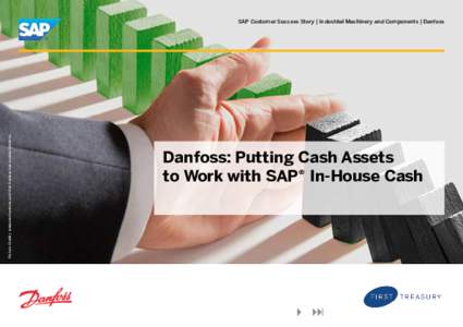 Picture Credit | www.shutterstock.com that Danfoss has a subscription to.  SAP Customer Success Story | Industrial Machinery and Components | Danfoss Danfoss: Putting Cash Assets to Work with SAP® In-House Cash
