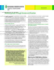 GREEN BUILDING  Building green through forest certification Wood from responsibly managed forests, like those certified to the Sustainable Forestry Initiative® (SFI® ) Standard, is an excellent choice for any new const