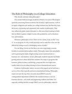 The  Role  of  Philosophy  in  a  College  Education   Why  should  anybody  study  philosophy?     Our  ancient  field  encourages  students  to  thresh  over  some  of  the  deepest   question