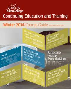 Continuing Education and Training Winter 2014 Course Guide January-May 2014 Do s wit ometh vach our ing