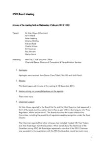 IPSO Board Meeting  Minutes of the meeting held on Wednesday 4 February  Present: