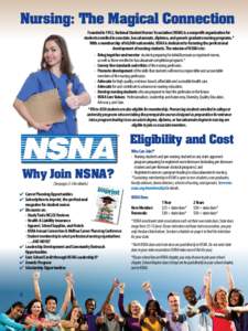 Nursing: The Magical Connection Founded in 1952, National Student Nurses’ Association (NSNA) is a nonprofit organization for students enrolled in associate, baccalaureate, diploma, and generic graduate nursing programs