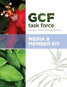 Governors’ Climate and Forests Task Force  MEDIA & MEMBER KIT  Governors’ Climate and Forests Task Force