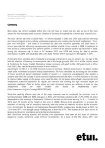 Clauwaert, S. and Schömann, I. The crisis and national labour law reforms: a mapping exercise. Country report: Germany Last update: February 2013 Germany Most labour law reforms adopted before the crisis still have an i