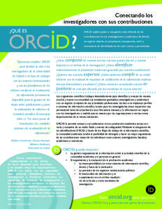 Conectando los investigadores con sus contribuciones ¿QUÉ ES ORCID puede ayudar a una gestión más eficiente de las contribuciones de sus investigadores y académicos facilitando