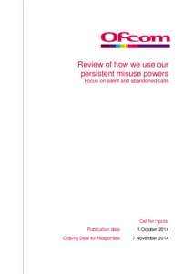 Review of how we use our persistent misuse powers Focus on silent and abandoned calls Call for inputs Publication date: