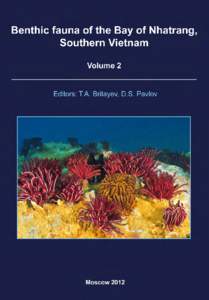Benthic fauna of the Bay of Nhatrang, Southern Vietnam. Vol. 2. Moscow: KMK Scientific Press Ltd[removed]p. The book contains 9 chapters describing different groups of marine invertebrates: symbiotic polychaetes; mol