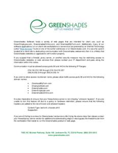Greenshades Software hosts a variety of web pages that are intended for client use, such as GreenEmployee.com, GreenshadesOnline.com, and DownloadMyForm.com. Additionally, many of our software applications run on client-