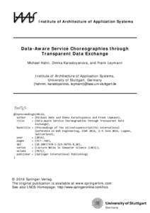 Institute of Architecture of Application Systems  Data-Aware Service Choreographies through Transparent Data Exchange Michael Hahn, Dimka Karastoyanova, and Frank Leymann
