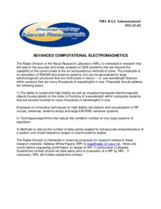NRL BAA Announcement #ADVANCED COMPUTATIONAL ELECTROMAGNETICS The Radar Division of the Naval Research Laboratory (NRL) is interested in research that will lead to the accurate and timely analysis of CEM problem